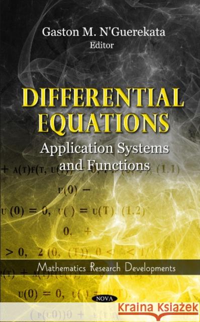 Differential Equations: Application Systems & Functions Gaston M N'Guerekata, Ph.D. 9781613240915 Nova Science Publishers Inc