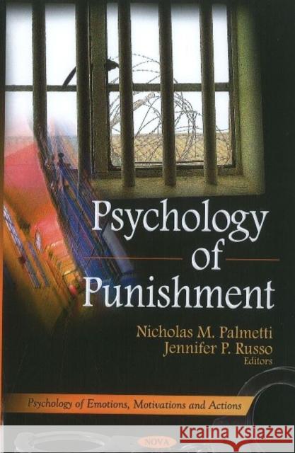 Psychology of Punishment Nicholas M Palmetti, Jennifer P Russo 9781613241158 Nova Science Publishers Inc