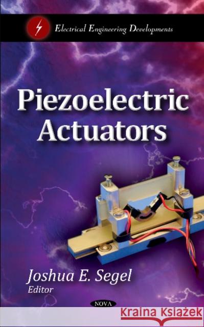 Piezoelectric Actuators Joshua E Segel 9781613241813