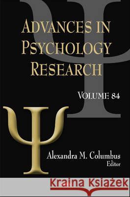 Advances in Psychology Research: Volume 84 Alexandra M Columbus 9781613243176 Nova Science Publishers Inc