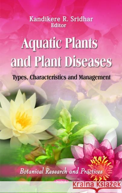 Aquatic Plants & Plant Diseases: Types, Characteristics & Management Kandikere R Sridhar 9781613243800
