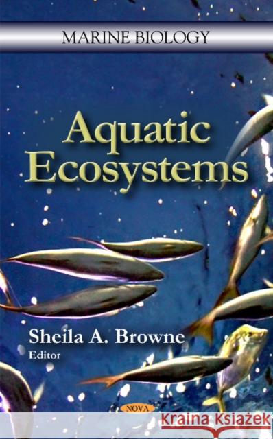 Aquatic Ecosystems Sheila A Browne 9781613243992 Nova Science Publishers Inc