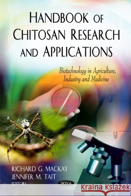 Handbook of Chitosan Research & Applications Richard G Mackay, Jennifer M Tait 9781613244555 Nova Science Publishers Inc