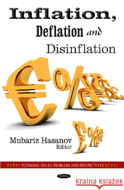 Inflation, Deflation & Disinflation Mubariz Hasanov 9781613244791 Nova Science Publishers Inc