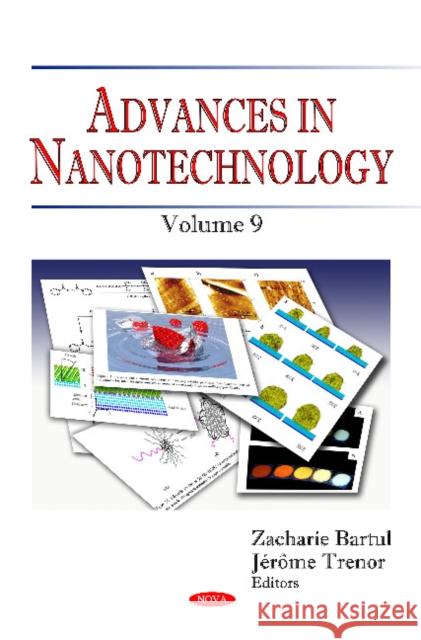 Advances in Nanotechnology: Volume 9 Zacharie Bartul, Jérôme Trenor 9781613244807 Nova Science Publishers Inc