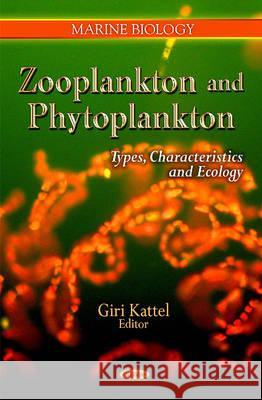 Zooplankton & Phytoplankton: Types, Characteristics & Ecology Giri Kattel 9781613245088 Nova Science Publishers Inc