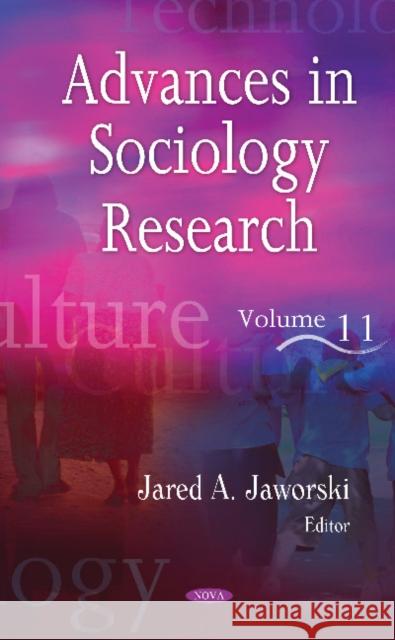 Advances in Sociology Research: Volume 11 Jared A Jaworski 9781613245156 Nova Science Publishers Inc