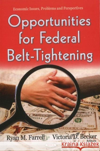 Opportunities for Federal Belt-Tightening Ryan M Farrell, Victoria D Becker 9781613245873 Nova Science Publishers Inc
