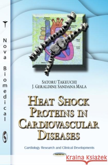 Heat Shock Proteins in Cardiovascular Diseases Satoru Takeuchi, J Geraldine Sandana Mala 9781613245897 Nova Science Publishers Inc