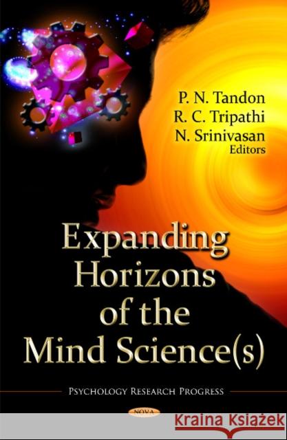 Expanding Horizons of the Mind Science P N Tandon, R C Tripathi, N Srinivasan 9781613246023 Nova Science Publishers Inc