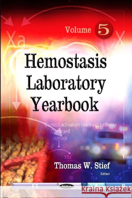 Hemostasis Laboratory Yearbook: Volume 5 Thomas W Stief 9781613246429