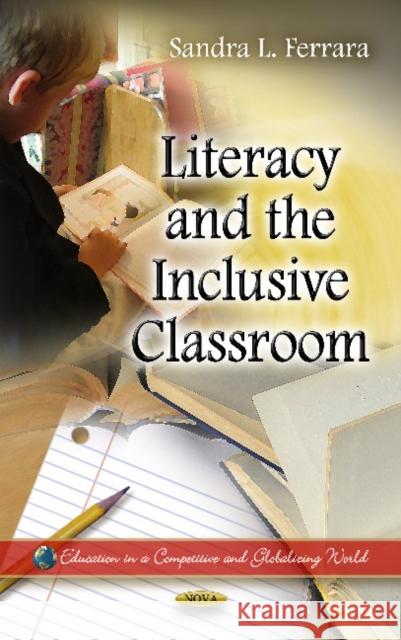 Literacy & the Inclusive Classroom Sandra L Ferrara 9781613246597 Nova Science Publishers Inc