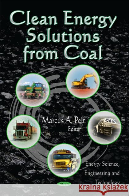 Clean Energy Solutions from Coal Marcus A Pelt 9781613247242