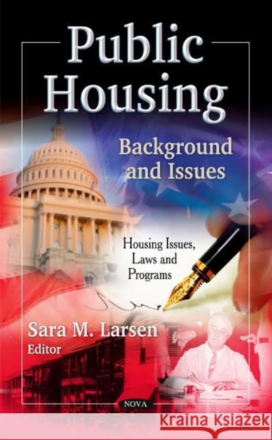 Public Housing: Background & Issues Sara M Larsen 9781613247785 Nova Science Publishers Inc