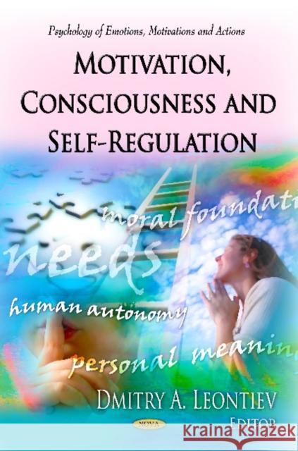 Motivation, Consciousness & Self-Regulation Dmitry A Leontiev 9781613247952