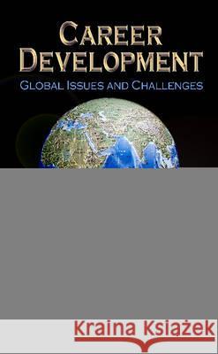 Career Development: Global Issues & Challenges Mark Watson, Mary McMahon 9781613248522 Nova Science Publishers Inc