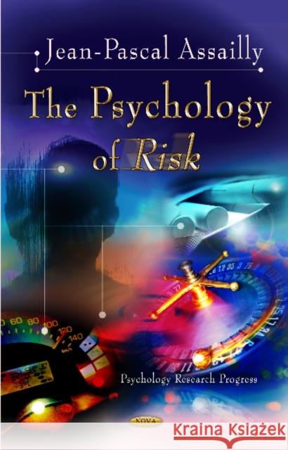 Psychology of Risk Jean-Pascal Assailly 9781613248553 Nova Science Publishers Inc