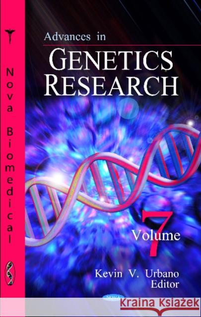 Advances in Genetics Research: Volume 7 Kevin V. Urbano 9781613248683