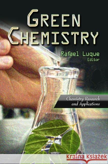 Green Chemistry Rafael Luque 9781613248775 Nova Science Publishers Inc
