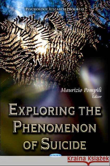 Exploring the Phenomenon of Suicide Maurizio Pompili 9781613249246