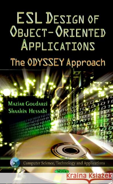 Design of Object-Oriented Applications: The ODYSSEY Approach Maziar Goudarzi, Shaahin Hessabi 9781613249970 Nova Science Publishers Inc