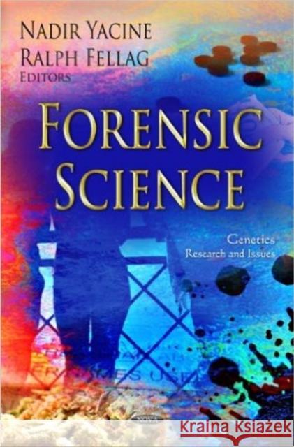 Forensic Science Nadir Yacine, Ralph Fellag 9781613249994 Nova Science Publishers Inc