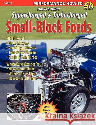 How to Build Supercharged & Turbocharged Small-Block Fords Bob McClurg 9781613250051 Cartech, Inc.