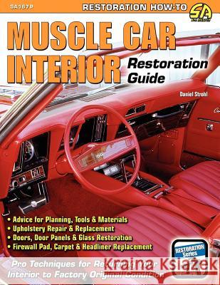 Muscle Car Interior Restoration Guide Daniel Strohl 9781613250396