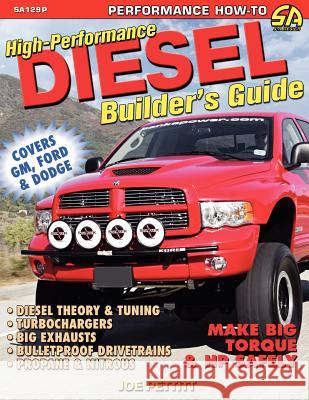 High-Performance Diesel Builder's Guide Joe Pettitt 9781613250624 Cartech, Inc.