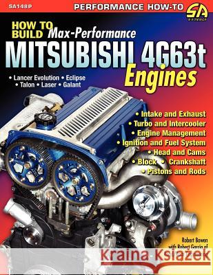 How to Build Max-Performance Mitsubishi 4g63t Engines Robert Bowen Robert Garcia 9781613250662