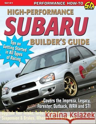 High-Performance Subaru Builder's Guide Jeff Zurschmeide 9781613251348 Cartech