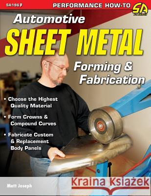 Automotive Sheet Metal Forming & Fabrication Matt Joseph 9781613251713 Cartech