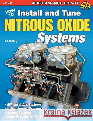 How to Install and Tune Nitrous Oxide Systems Bob McClurg   9781613251874 Cartech