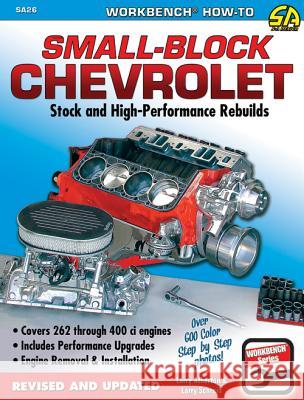 How to Rebuild the Small Block Chevrolet Atherton, Larry 9781613251966 Cartech