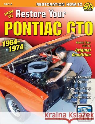 How to Restore Your Pontiac GTO: 1964-1974 Donald Keefe 9781613253083 Cartech
