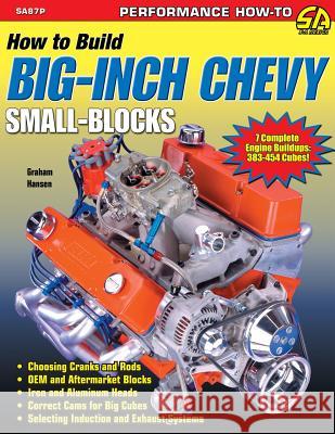 How To Build Big Inch Chevy Small SA87 9781613253250 CarTech Inc