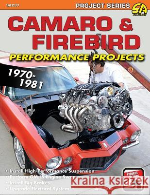 Camaro & Firebird Performance Projects: 1970-1981 Jeff Tann   9781613253700 Cartech