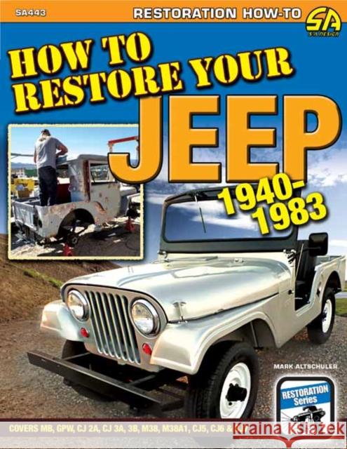 How to Restore Your Jeep 1941-1986 Mark Altschuler 9781613254523 CarTech Inc