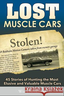 Lost Muscle Cars Wes Eisenschenk 9781613255230 Cartech