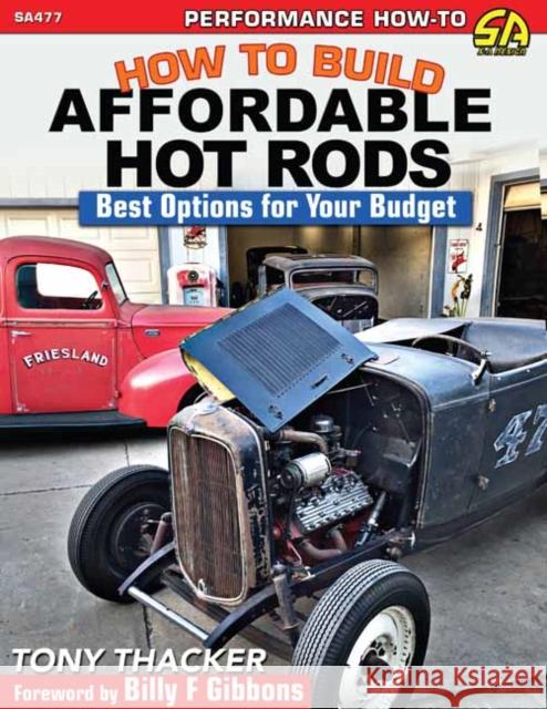 How to Build Affordable Hot Rods Tony Thacker 9781613255285