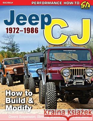 Jeep CJ 1972-1986: How to Build & Modify Michael Hanssen 9781613257340 Cartech