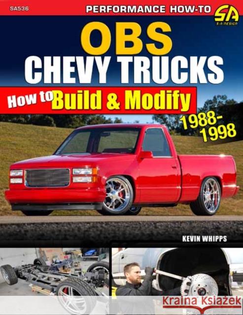 OBS Chevy Trucks 1988-1998: How to Build & Modify Kevin Whipps 9781613257678 CarTech Inc