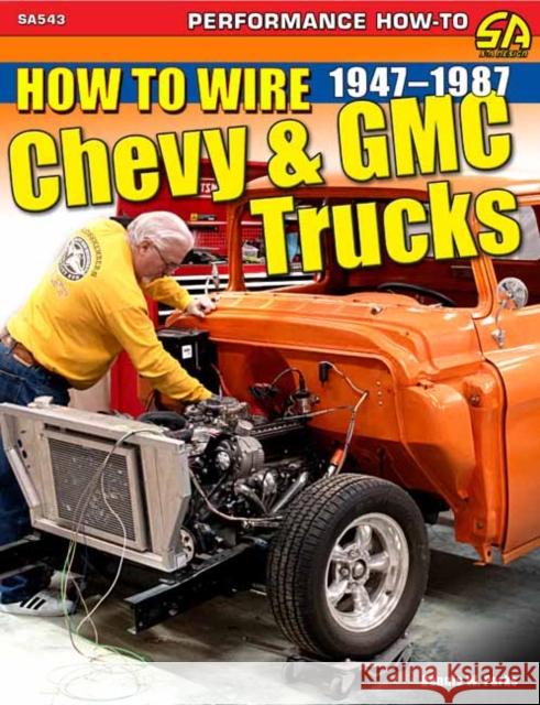 How to Wire Chevy & GMC Trucks: 1947-1987 Dennis Parks 9781613257968