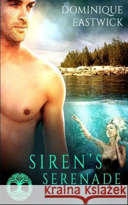 Siren's Serenade Dominique Eastwick 9781613339770 Decadent Publishing Company