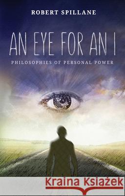 An Eye for an I: Philosophies of Personal Power Robert Spillane 9781613397626 Made for Success, Inc. and Blackstone Audio,
