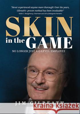 Skin in the Game: No Longer Just A C-Level Employee James Gilreath 9781613398098