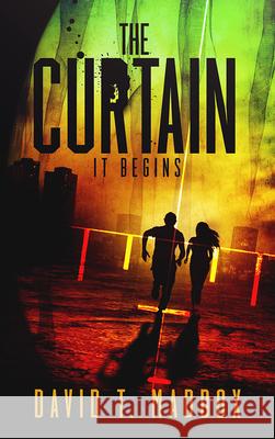 The Curtain: It Begins (the Curtain Series Book 1) David T. Maddox 9781613398654