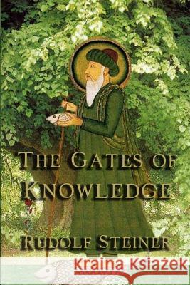 The Gates of Knowledge Rudolf Steiner 9781613420935 Cornerstone Book Publishers