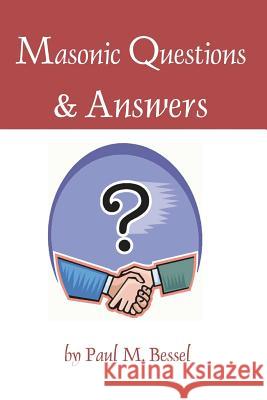 Masonic Questions and Answers Paul M. Bessel 9781613421468 Cornerstone Book Publishers