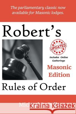 Robert's Rules of Order: Masonic Edition Michael R. Poll 9781613422311